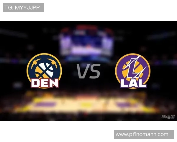 湖人对阵掘金的精彩赛程安排与比赛前瞻分析